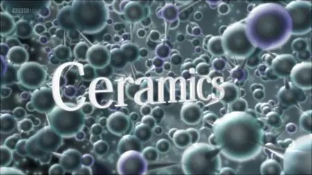 BBC - How It Works: Ceramics (2015)
