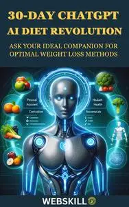 30-Day ChatGPT AI Diet Revolution: Ask Your Ideal Companion for Optimal Weight Loss Methods