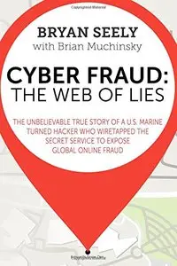 Cyber Fraud: The Web of Lies