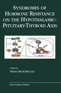 Syndromes of Hormone Resistance on the Hypothalamic-Pituitary-Thyroid Axis