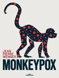 «Monkeypox» by Jean Pierre Wenger