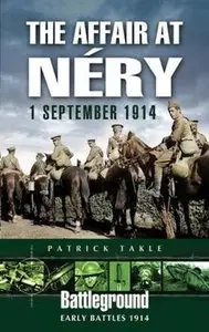 The Affair at Nery: 1 September 1914 (Battleground Europe)
