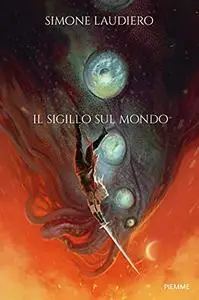 Simone Laudiero - Gli Eroi Perduti. Il sigillo sul mondo