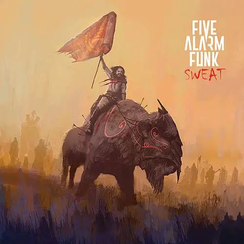 Five Alarm Funk - Sweat (2017)