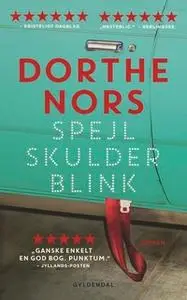 «Spejl, skulder, blink» by Dorthe Nors
