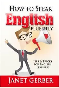 How to Speak English Fluently: Tips and Tricks for English Learners