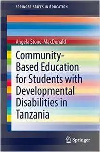 Community-Based Education for Students with Developmental Disabilities in Tanzania (Repost)