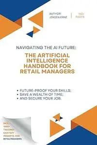 The Artificial Intelligence Handbook for Retail Managers