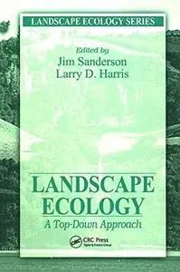 Landscape Ecology: A Top Down Approach (Landscape Ecology Series)