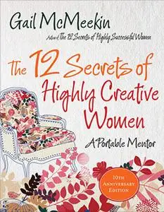 «The 12 Secrets of Highly Creative Women» by Gail McMeekin