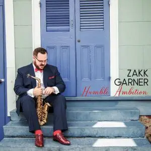 Zakk Garner Quartet - Humble Ambition (2018)