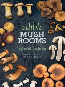 Edible Mushrooms: Safe to Pick, Good to Eat (repost)