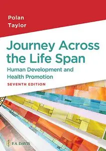 Journey Across the Life Span: Human Development and Health Promotion, 7th Edition