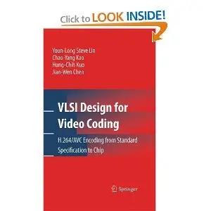 VLSI Design for Video Coding: H.264/AVC Encoding from Standard Specification to Chip (repost)