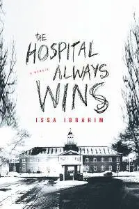 Hospital Always Wins: A Memoir