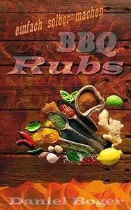 BBQ Rubs einfach selber machen (BBQ Rezepte 1)