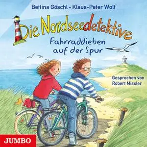 «Die Nordseedetektive: Fahrraddieben auf der Spur» by Bettina Göschl,Klaus-Peter Wolf