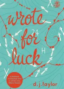 «Wrote For Luck» by D.J.Taylor