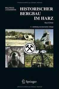 Historischer Bergbau im Harz: Kurzführer