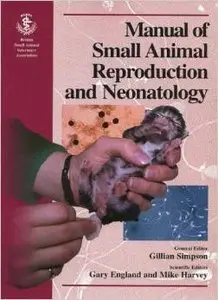 Bsava Manual of Small Animal Reproduction & Neonatology  (Scan) by Gillian M. Simpson [Repost] 