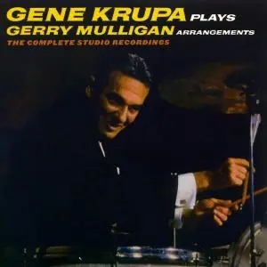 Gene Krupa - Plays Gerry Mulligan Arrangements - The Complete Studio Recordings (1958) [Reissue 2010]