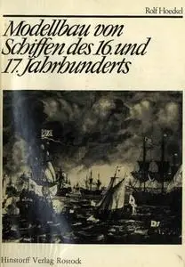 Modellbau von Schiffen des 16. und 17. Jahrhunderts