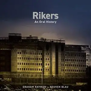 Rikers: An Oral History [Audiobook]
