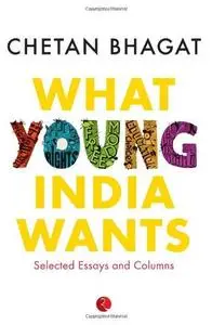 What Young India Wants: Selected Non-Fiction