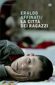 La città dei ragazzi - Eraldo Affinati