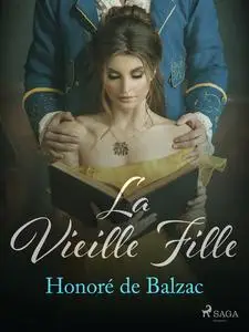 «La Vieille Fille» by Honoré de Balzac