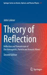 Theory of Reflection: Reflection and Transmission of Electromagnetic, Particle and Acoustic Waves