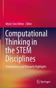Computational Thinking in the STEM Disciplines: Foundations and Research Highlights (repost)