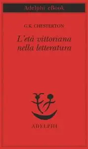 G.K. Chesterton - L'eta vittoriana nella letteratura