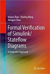 Formal Verification of Simulink/Stateflow Diagrams: A Deductive Approach (Repost)