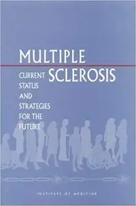 Multiple Sclerosis: Current Status and Strategies for the Future [Repost]