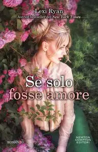 Lexi Ryan - Se solo fosse amore