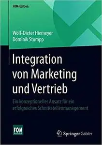 Integration von Marketing und Vertrieb: Ein konzeptioneller Ansatz für ein erfolgreiches Schnittstellenmanagement
