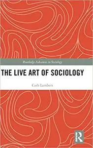 The Live Art of Sociology
