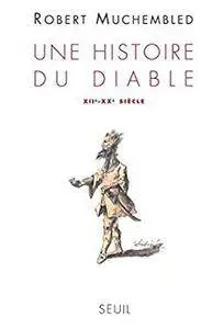 Une histoire du diable (XIIe-XXe siècle)