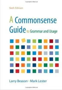 A Commonsense Guide to Grammar and Usage (6th edition) [Repost]