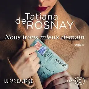 Tatiana de Rosnay, "Nous irons mieux demain"