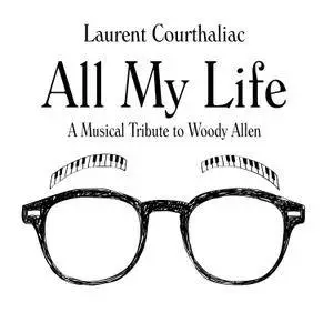 Laurent Courthaliac - All My Life: A Musical Tribute To Woody Allen (2016)