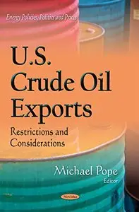 U.s. Crude Oil Exports: Restrictions and Considerations