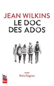 Katia Gagnon, "Jean Wilkins: Le doc des ados"