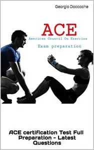 ACE Personal Trainer Exam Preparation: ACE certification Test Full Preparation - Latest Questions