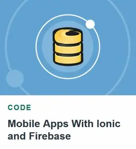 Mobile Apps With Ionic and Firebase
