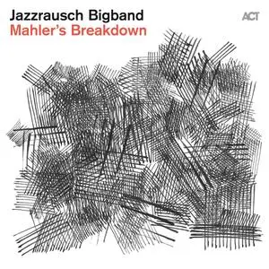 Jazzrausch Bigband - Mahler's Breakdown (2023)