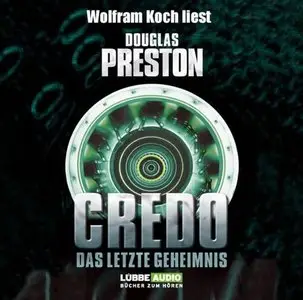Douglas Preston - Credo: Das letzte Geheimnis
