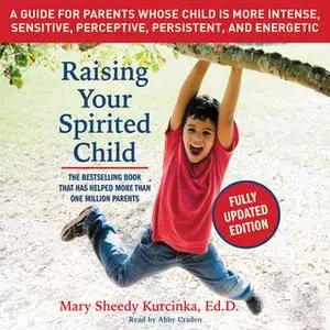 «Raising Your Spirited Child, Third Edition» by Mary Sheedy Kurcinka