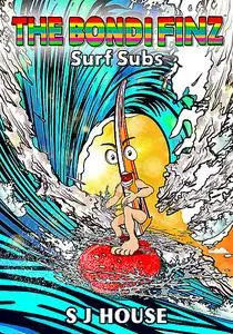 «The Bondi Finz™ Surf Subs» by S.J. House